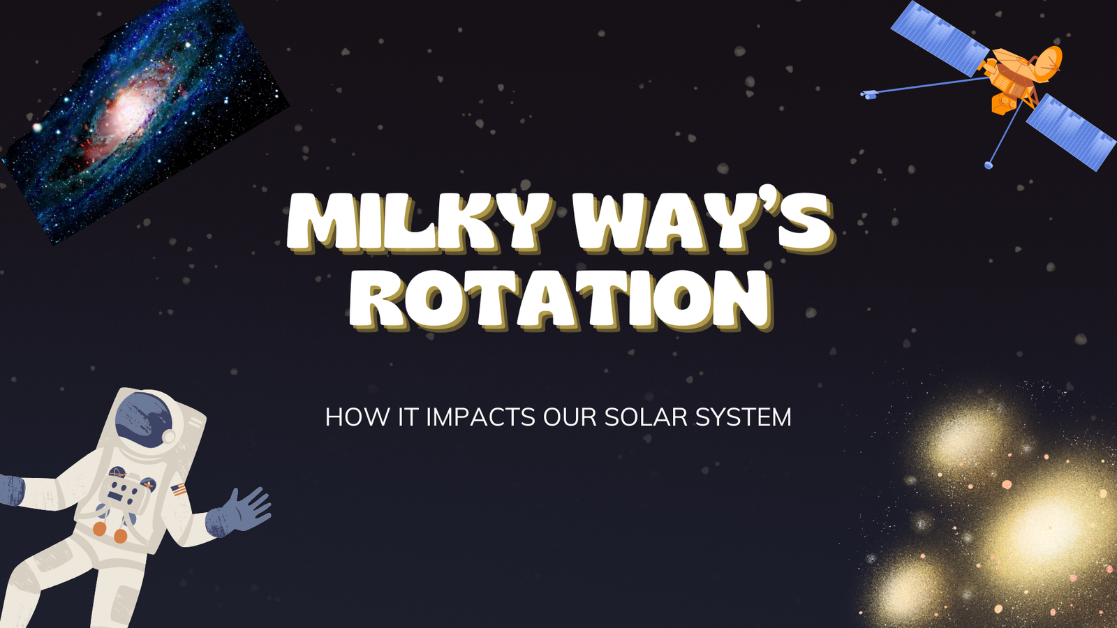 Milky Way’s Rotation | How It Impacts Our Solar System