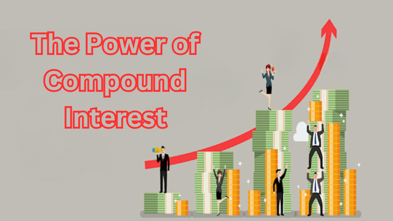 The Power of Compound Interest: