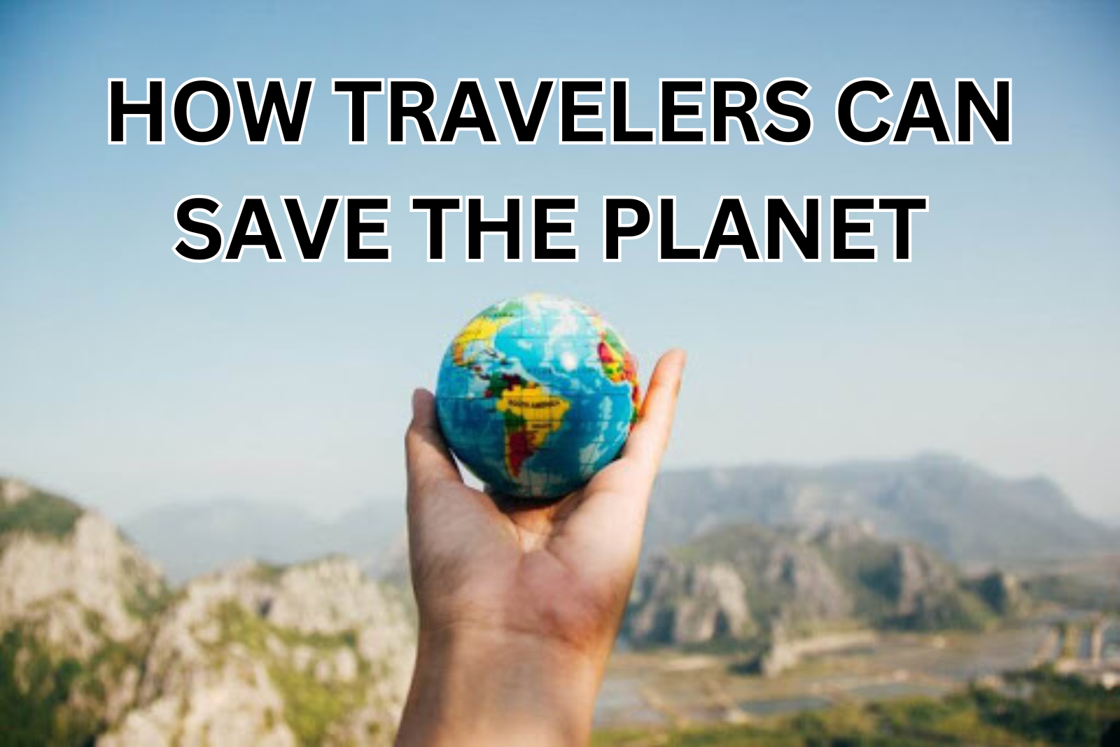 How Travelers Can Save the Planet: