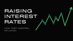 Raising Interest Rates - How They Control Inflation