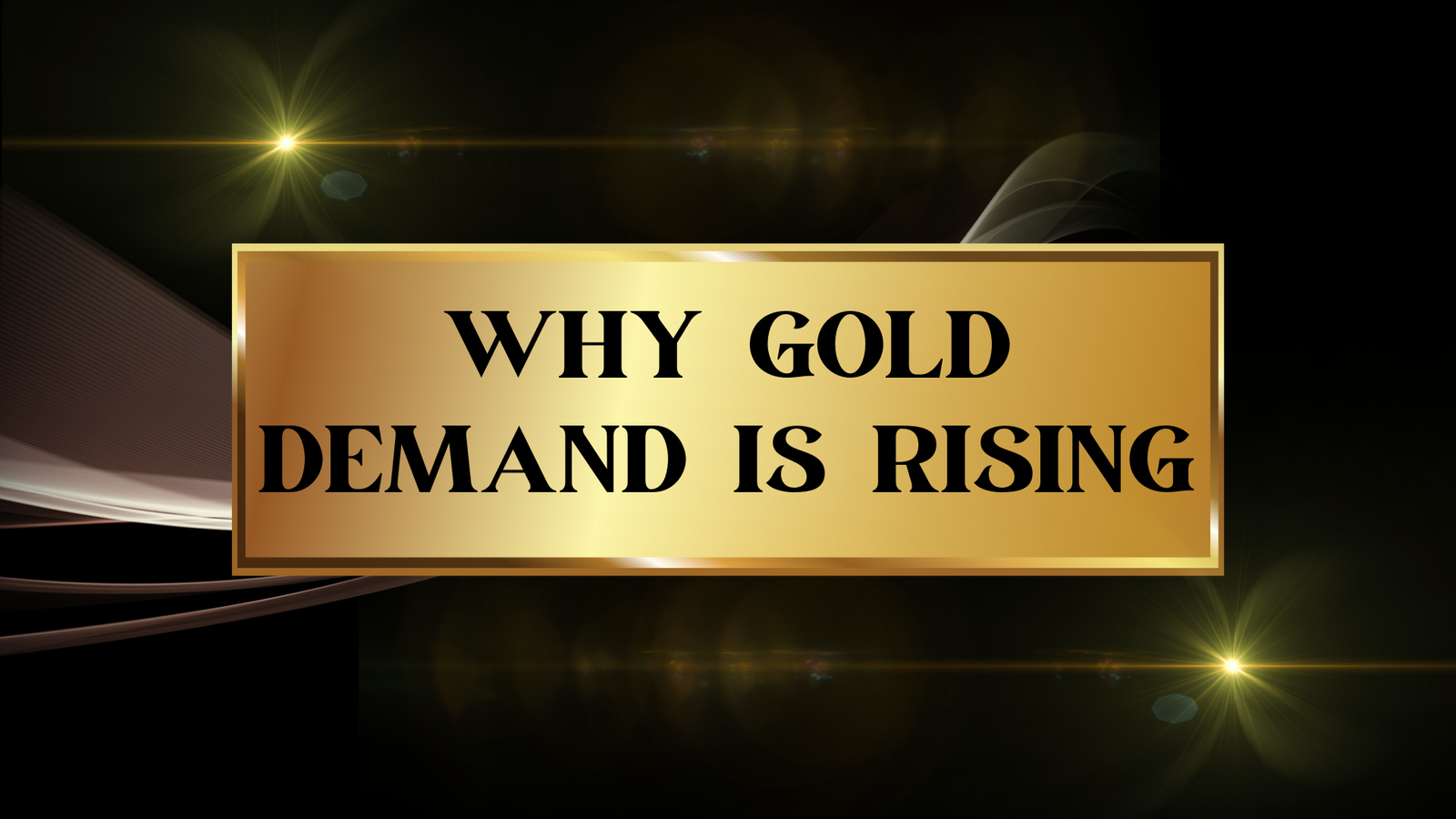 Why Gold Demand Is Rising